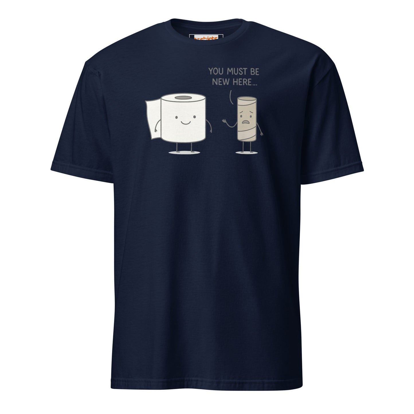You Must Be New Here T-Shirt | Funny Toilet Tee - Navy - T-Shirts Online