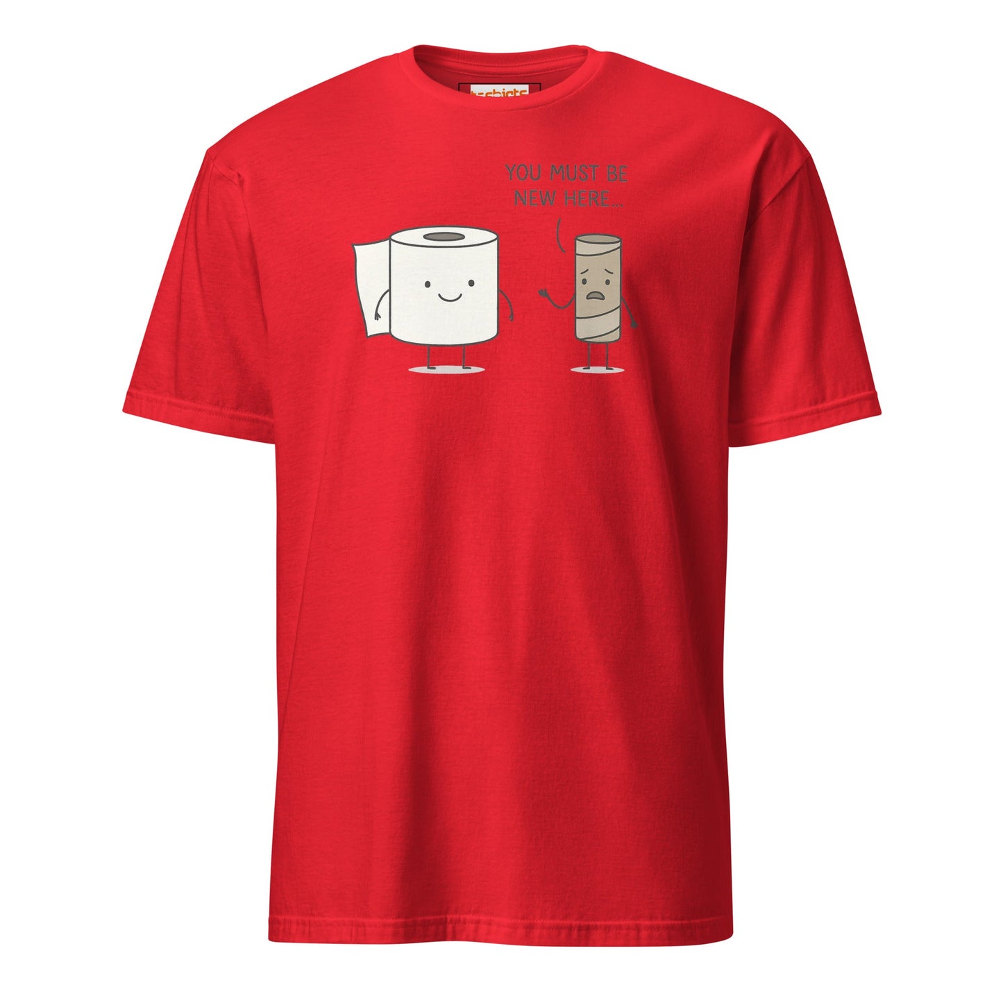 You Must Be New Here T-Shirt | Funny Toilet Tee - Red - T-Shirts Online