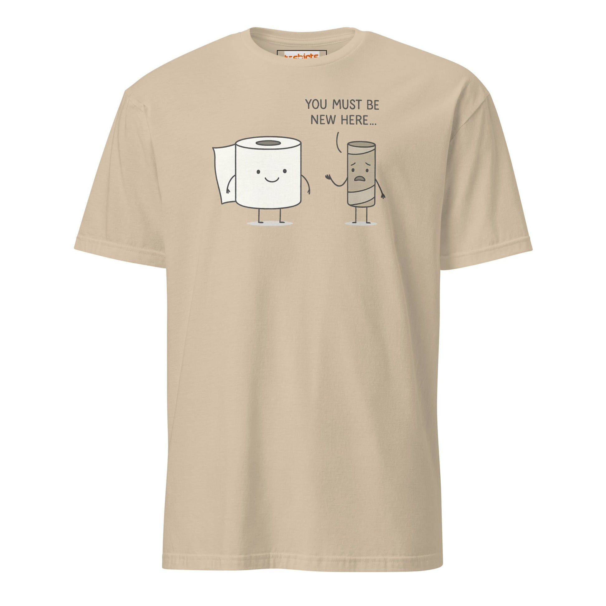 You Must Be New Here T-Shirt | Funny Toilet Tee - Sand - T-Shirts Online
