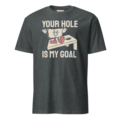 Your Hole is My Goal T-Shirt | Adult Humour Tee - Dark Heather - T-Shirts Online