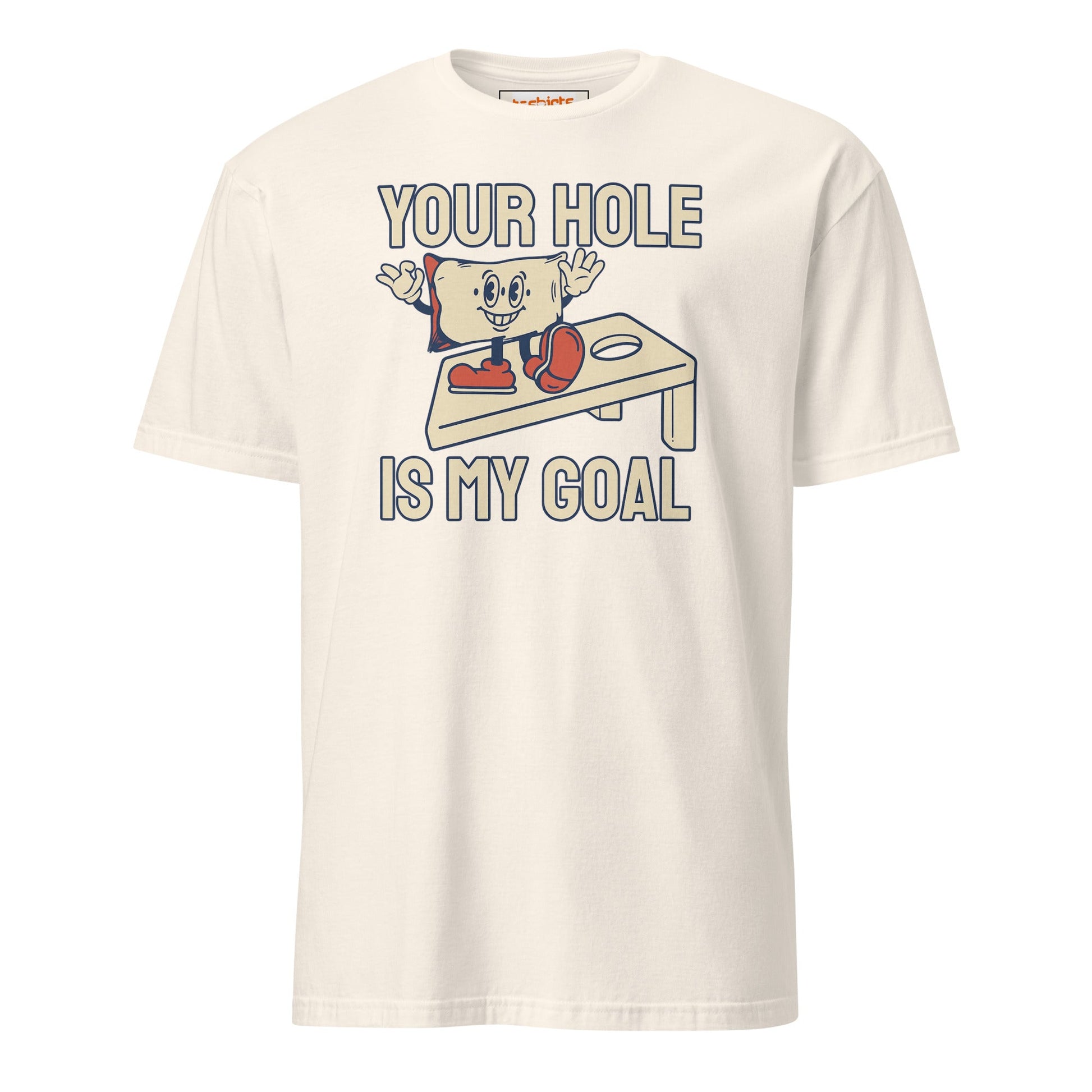 Your Hole is My Goal T-Shirt | Adult Humour Tee - Natural - T-Shirts Online