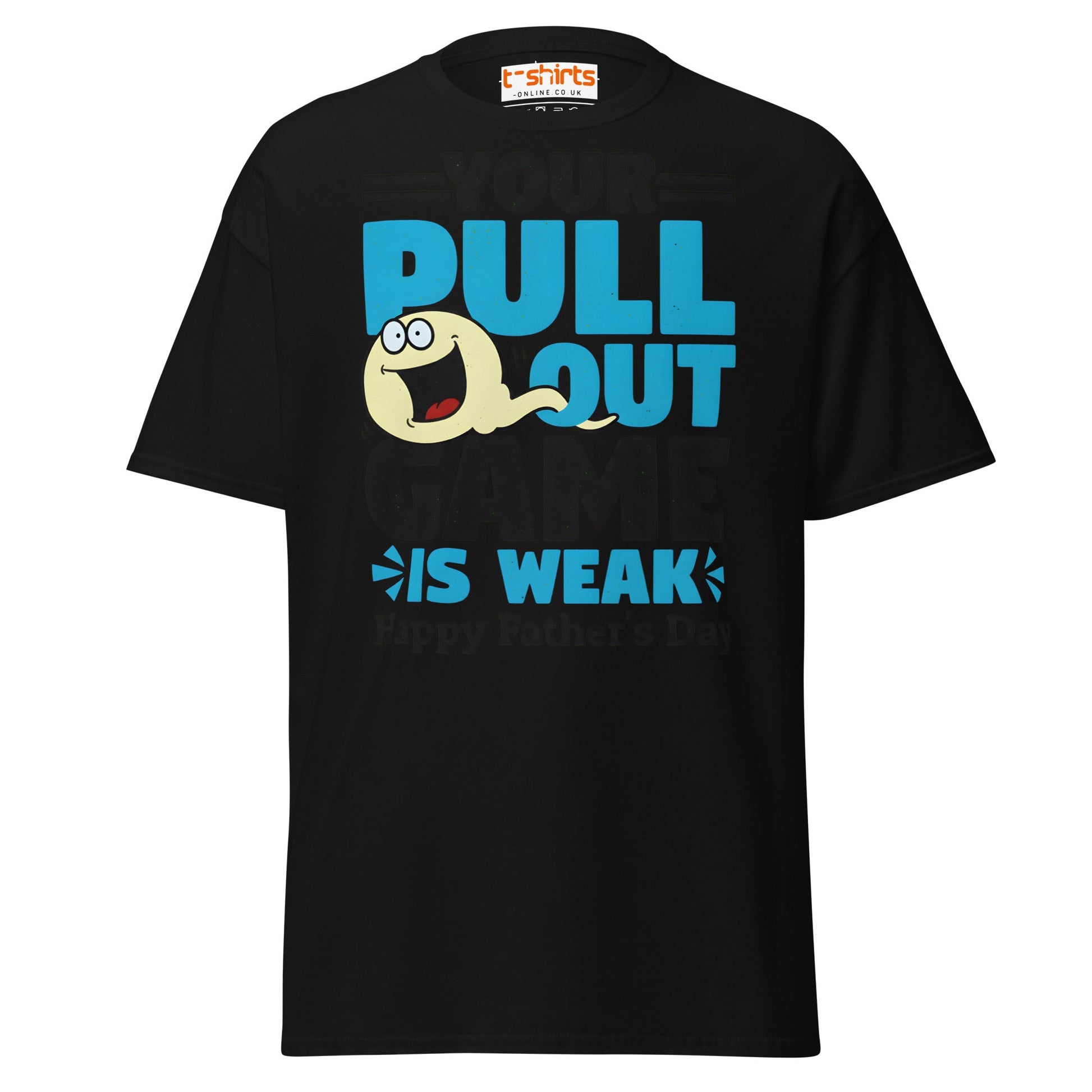 Your Pull Out Game Is Weak T-Shirt – Funny Dad Tee - Black - T-Shirts Online