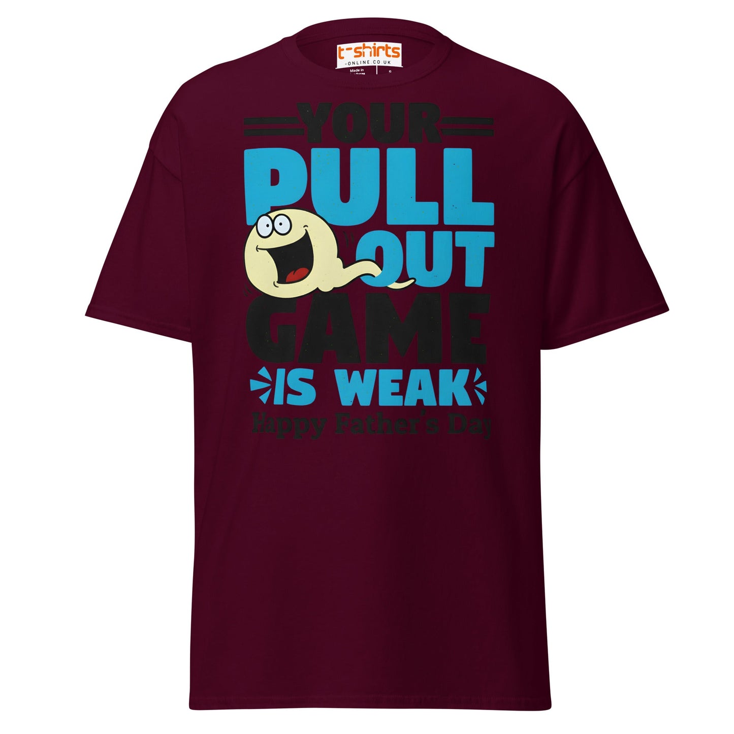 Your Pull Out Game Is Weak T-Shirt – Funny Dad Tee - Maroon - T-Shirts Online
