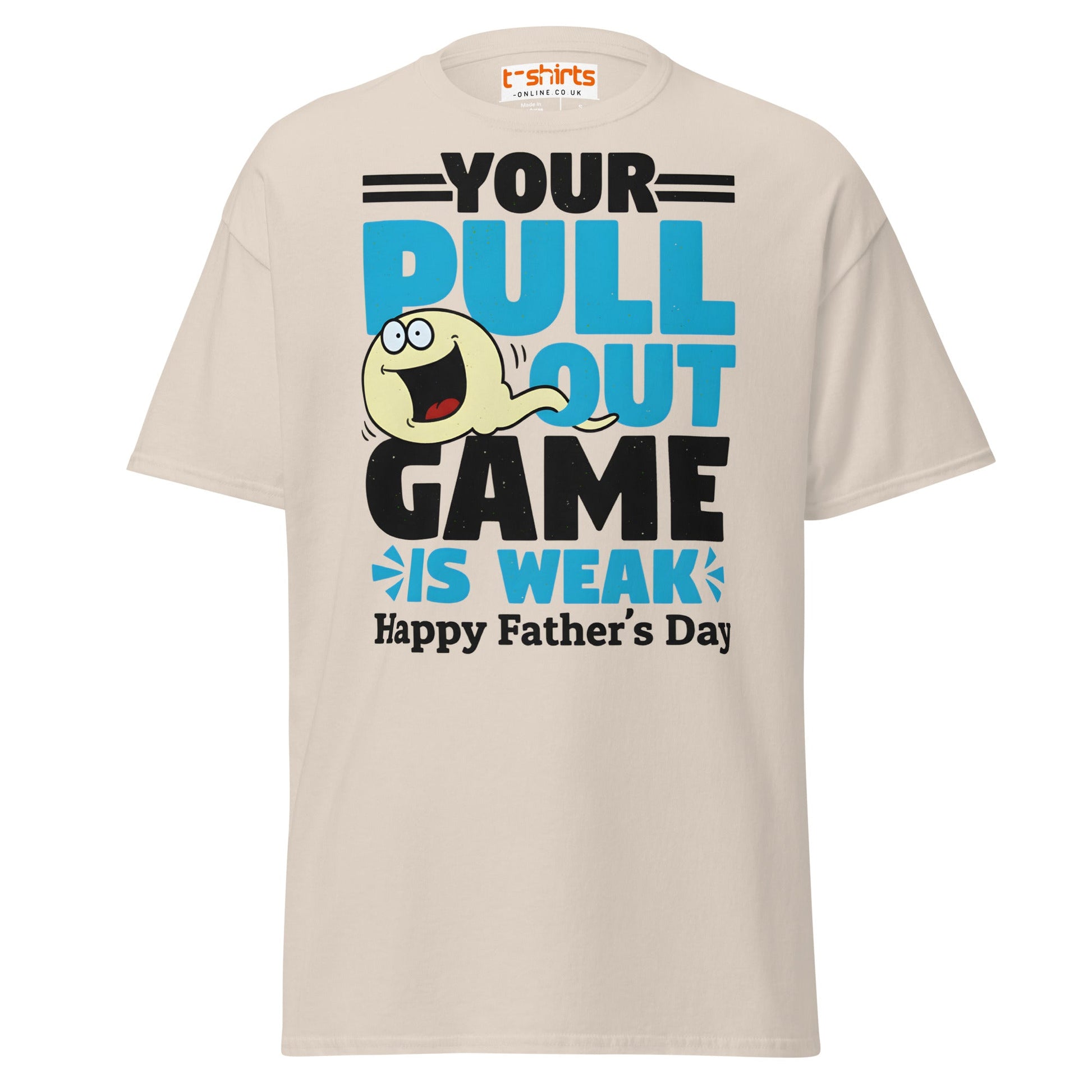 Your Pull Out Game Is Weak T-Shirt – Funny Dad Tee - Natural - T-Shirts Online