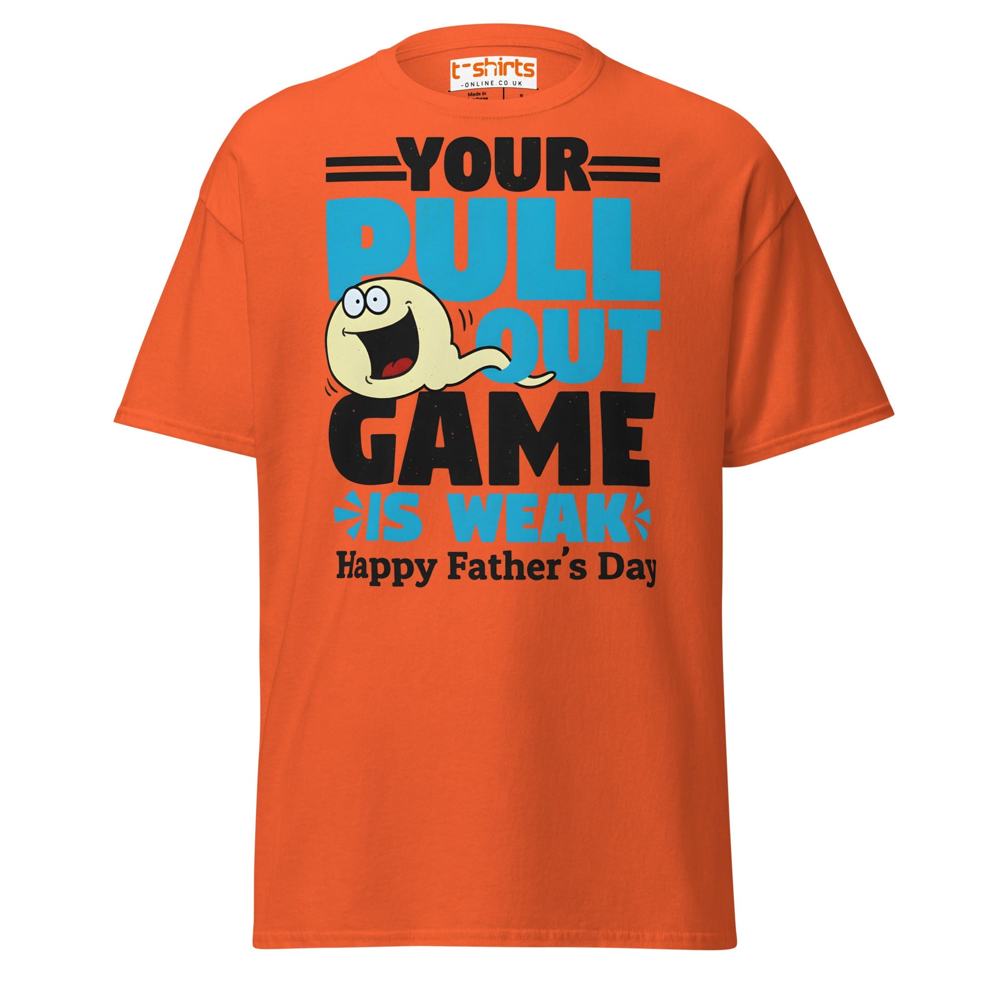 Your Pull Out Game Is Weak T-Shirt – Funny Dad Tee - Orange - T-Shirts Online