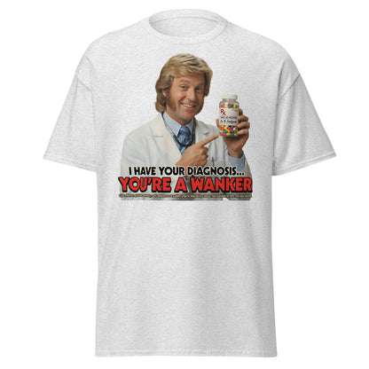 You're A Wanker Diagnosis T-Shirt – Funny Doctor Meme Tee - Ash - T-Shirts Online