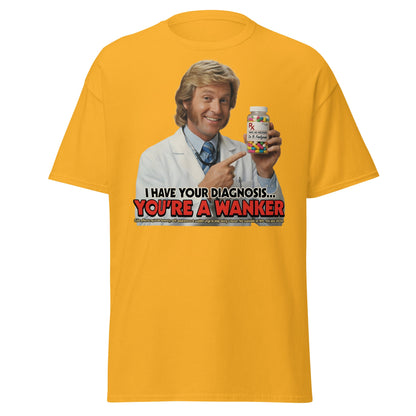 You're A Wanker Diagnosis T-Shirt – Funny Doctor Meme Tee - Gold - T-Shirts Online