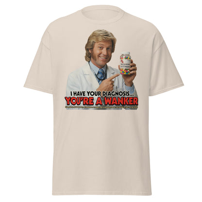 You're A Wanker Diagnosis T-Shirt – Funny Doctor Meme Tee - Natural - T-Shirts Online