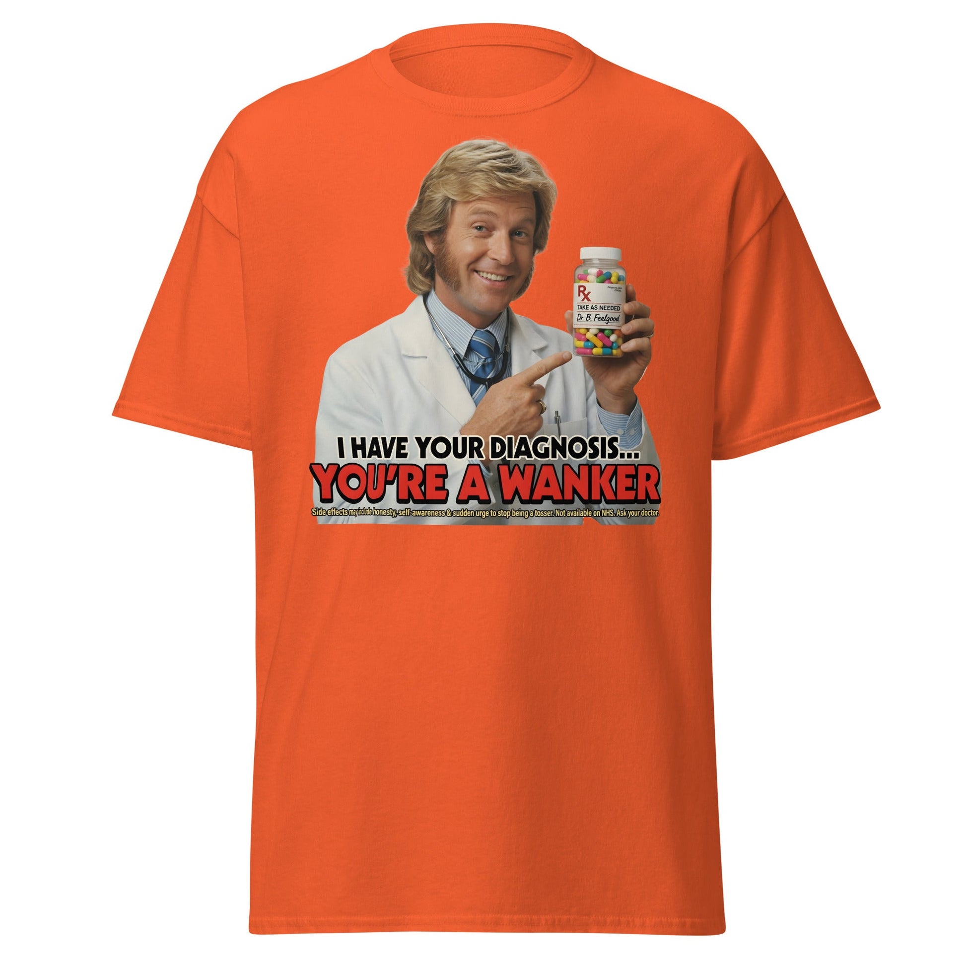 You're A Wanker Diagnosis T-Shirt – Funny Doctor Meme Tee - Orange - T-Shirts Online