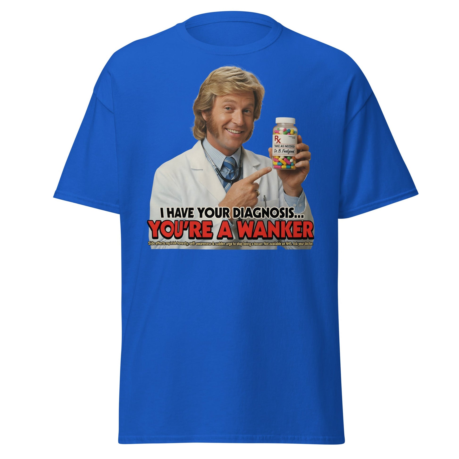 You're A Wanker Diagnosis T-Shirt – Funny Doctor Meme Tee - Royal - T-Shirts Online