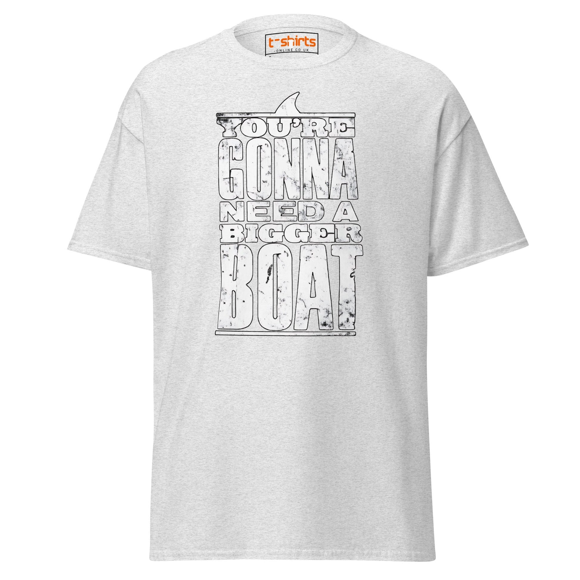 You’re Gonna Need a Bigger Boat T-Shirt - Ash - T-Shirts Online
