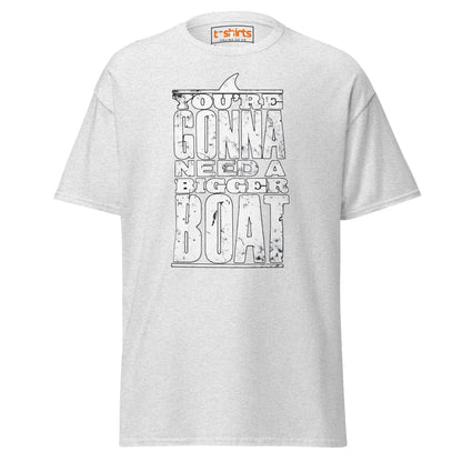 You’re Gonna Need a Bigger Boat T-Shirt - Ash - T-Shirts Online