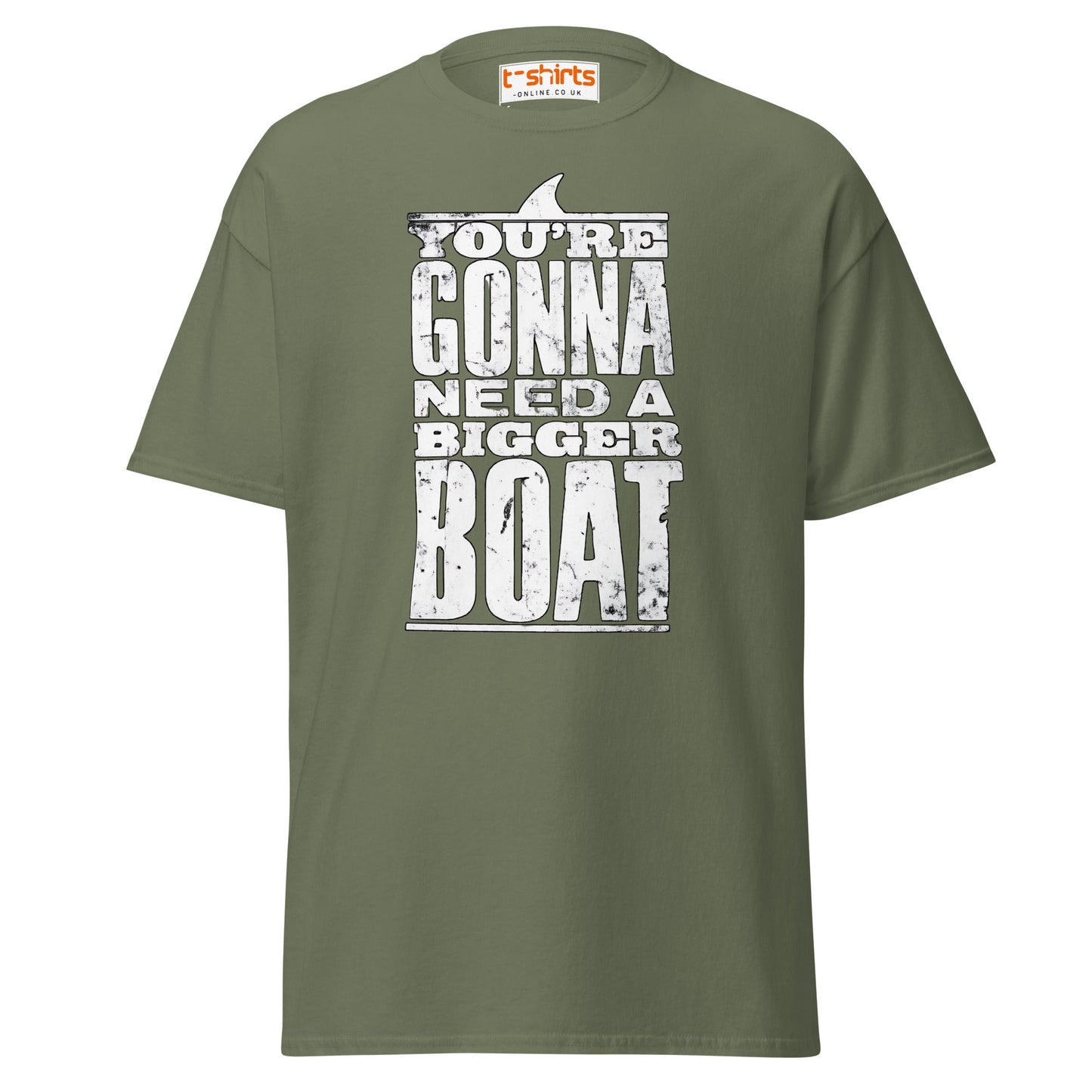 You’re Gonna Need a Bigger Boat T-Shirt - Military Green - T-Shirts Online
