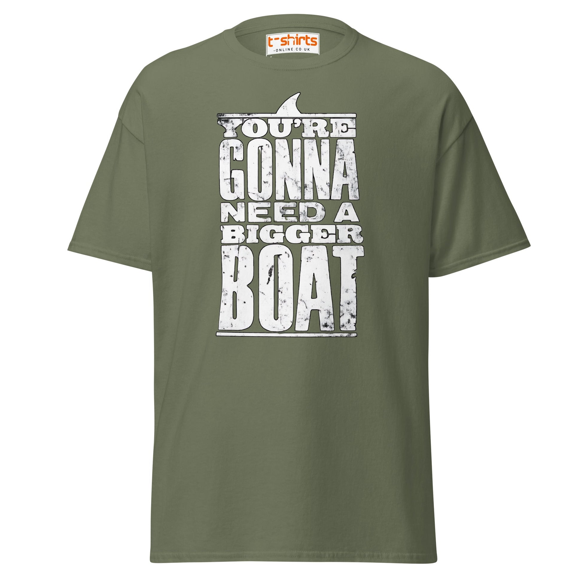 You’re Gonna Need a Bigger Boat T-Shirt - Military Green - T-Shirts Online
