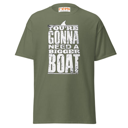 You’re Gonna Need a Bigger Boat T-Shirt - Military Green - T-Shirts Online