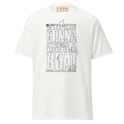 You’re Gonna Need a Bigger Boat T-Shirt - White - T-Shirts Online