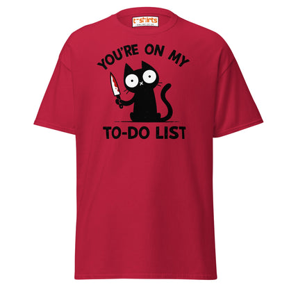 You're On My To - Do List Funny Cat T-Shirt - Cardinal - T-Shirts Online
