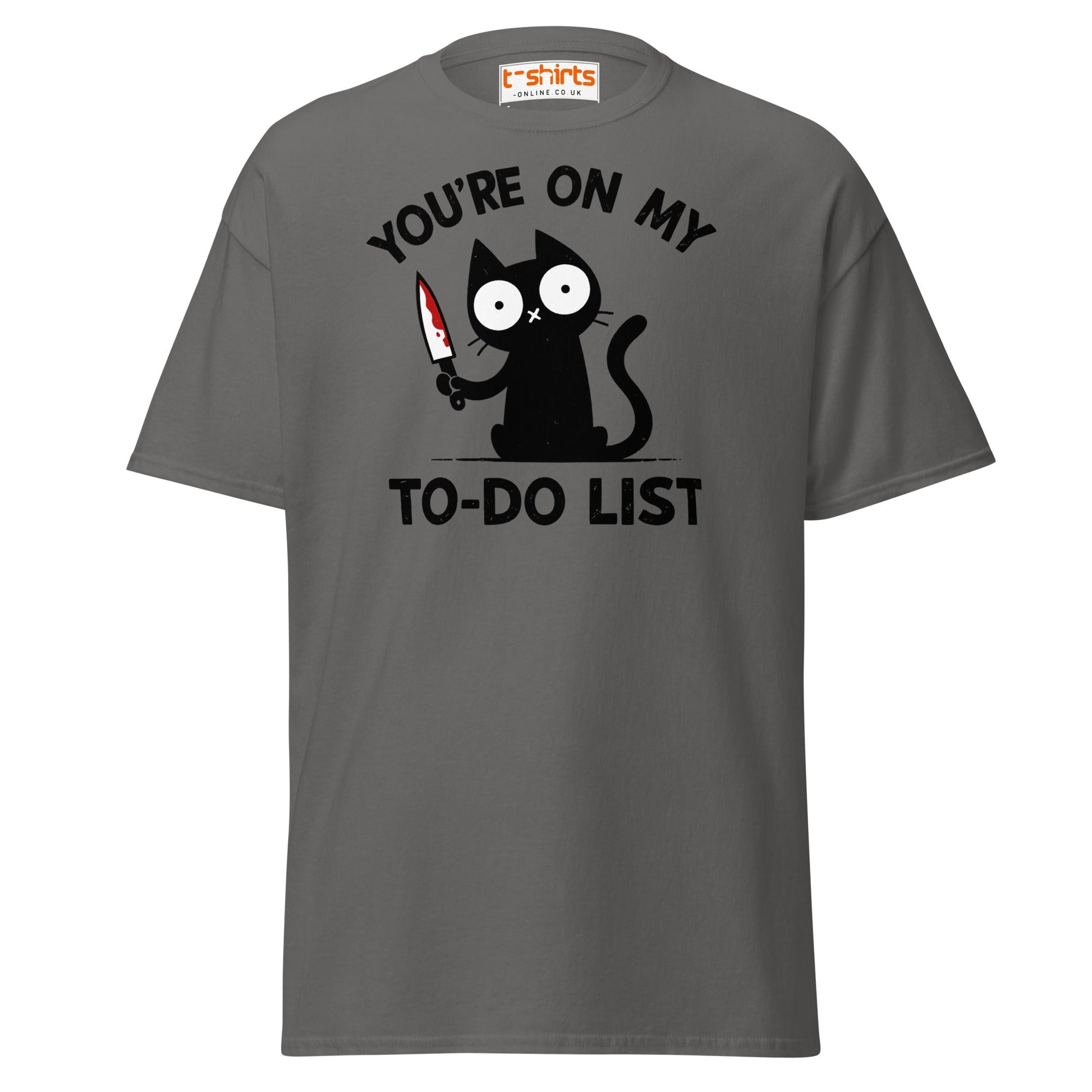 You're On My To - Do List Funny Cat T-Shirt - Charcoal - T-Shirts Online