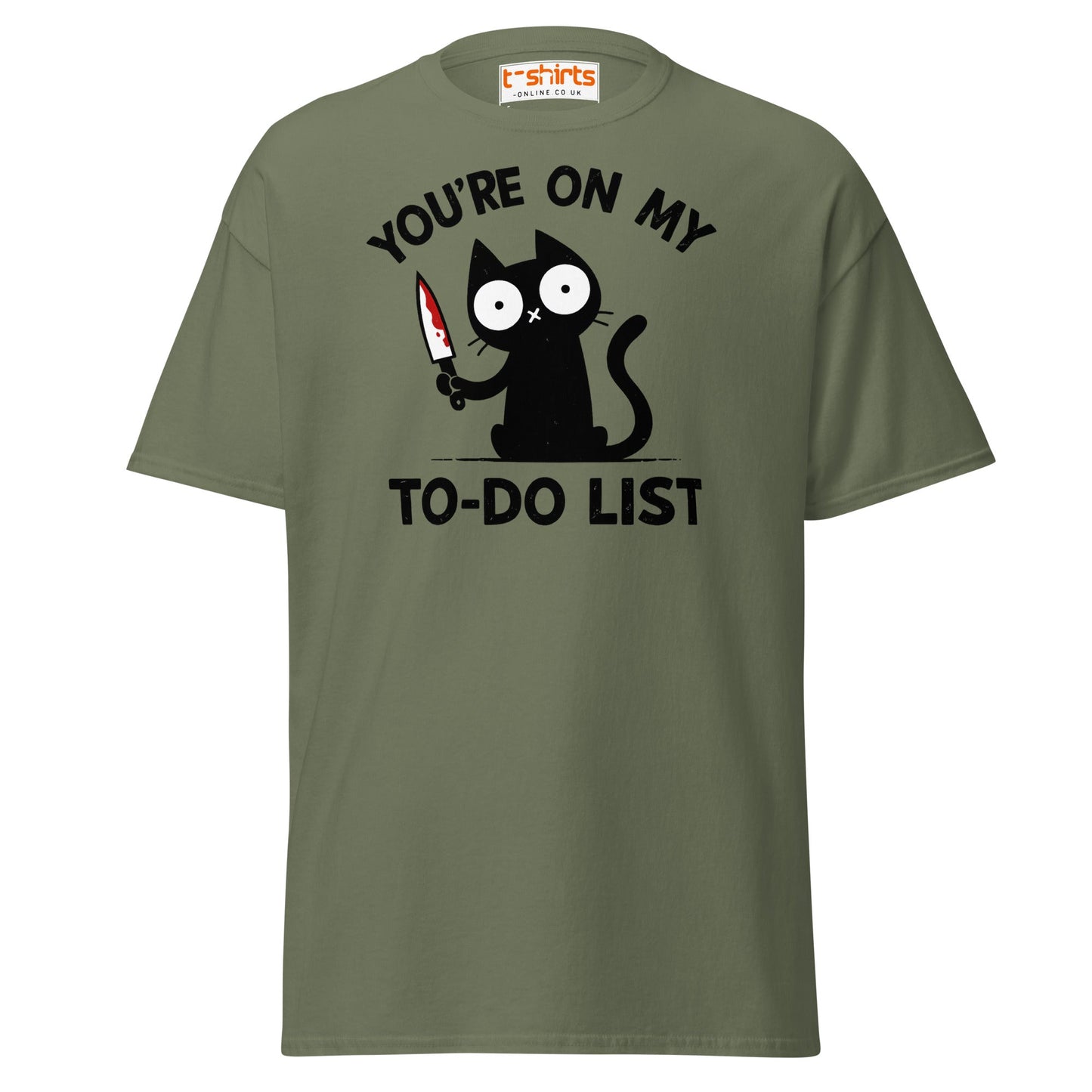 You're On My To - Do List Funny Cat T-Shirt - Military Green - T-Shirts Online