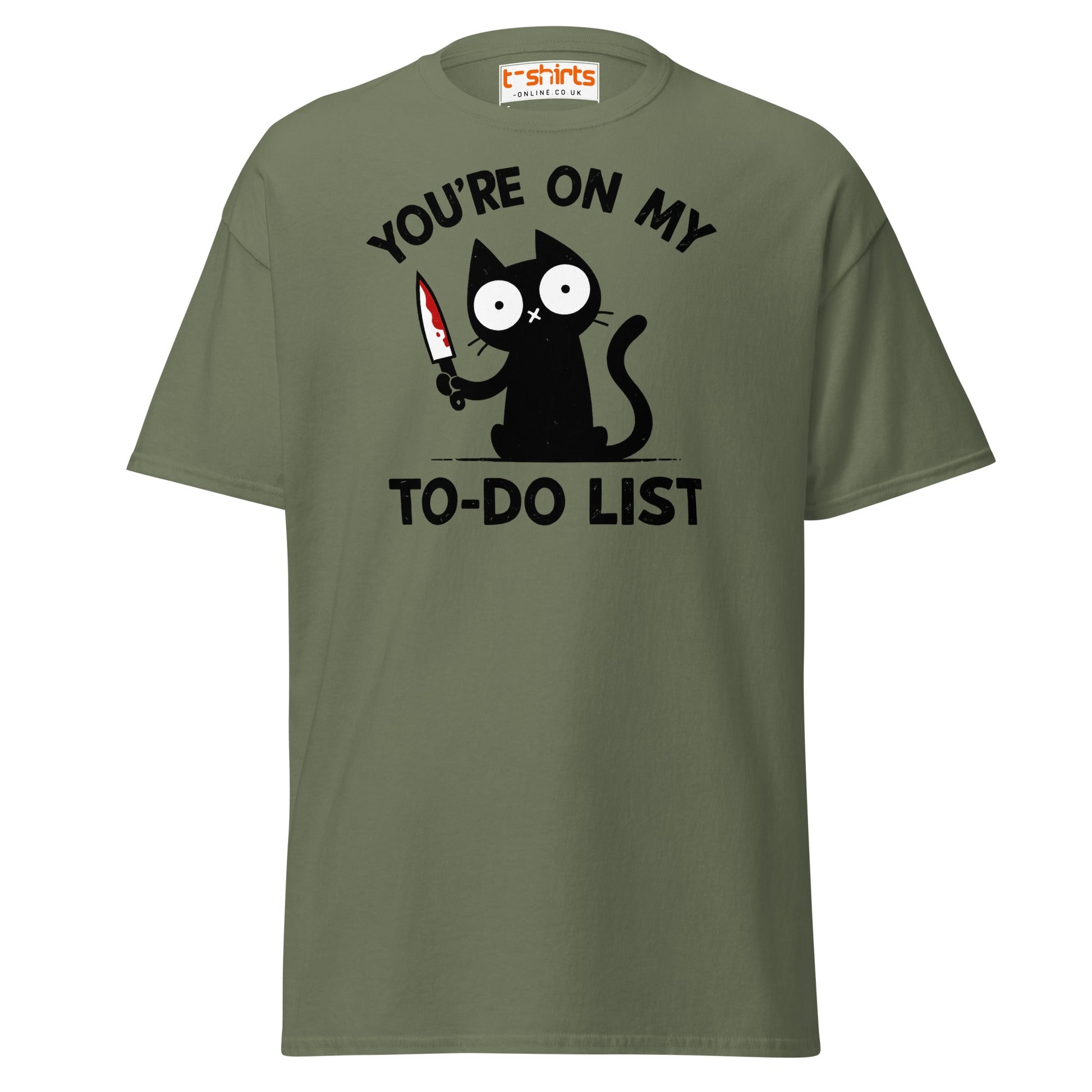You're On My To - Do List Funny Cat T-Shirt - Military Green - T-Shirts Online