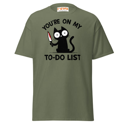 You're On My To - Do List Funny Cat T-Shirt - Military Green - T-Shirts Online