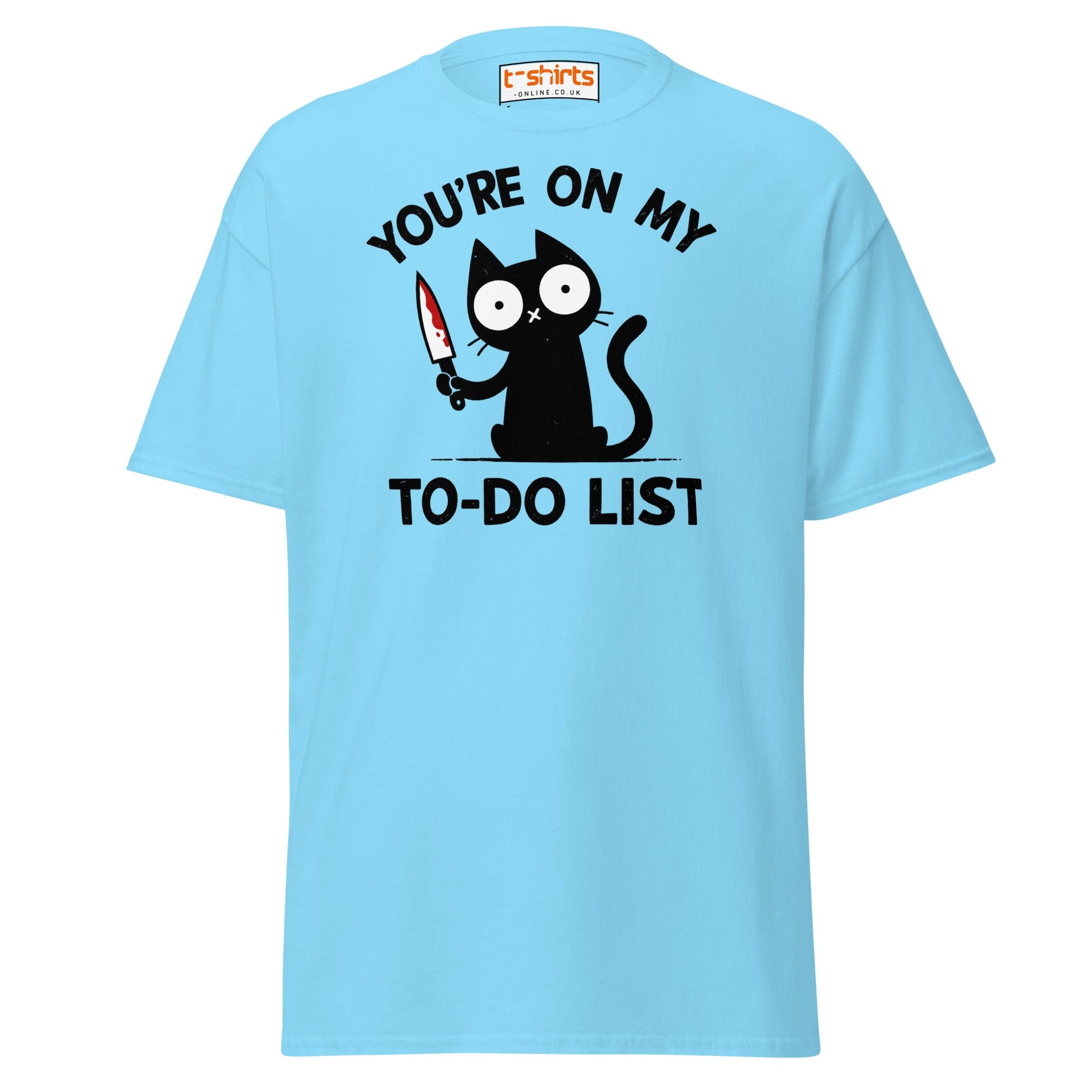 You're On My To - Do List Funny Cat T-Shirt - Sky - T-Shirts Online